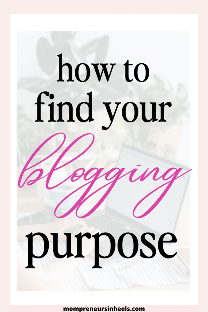 How to Find your Blogging Purpose