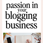 Finding Passion in Your Blogging Business