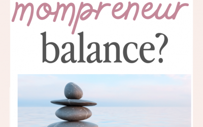 The mompreneur balance: how do I do it all?