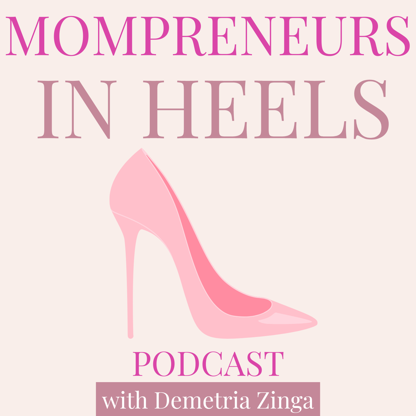 Mompreneurs in Heels Podcast